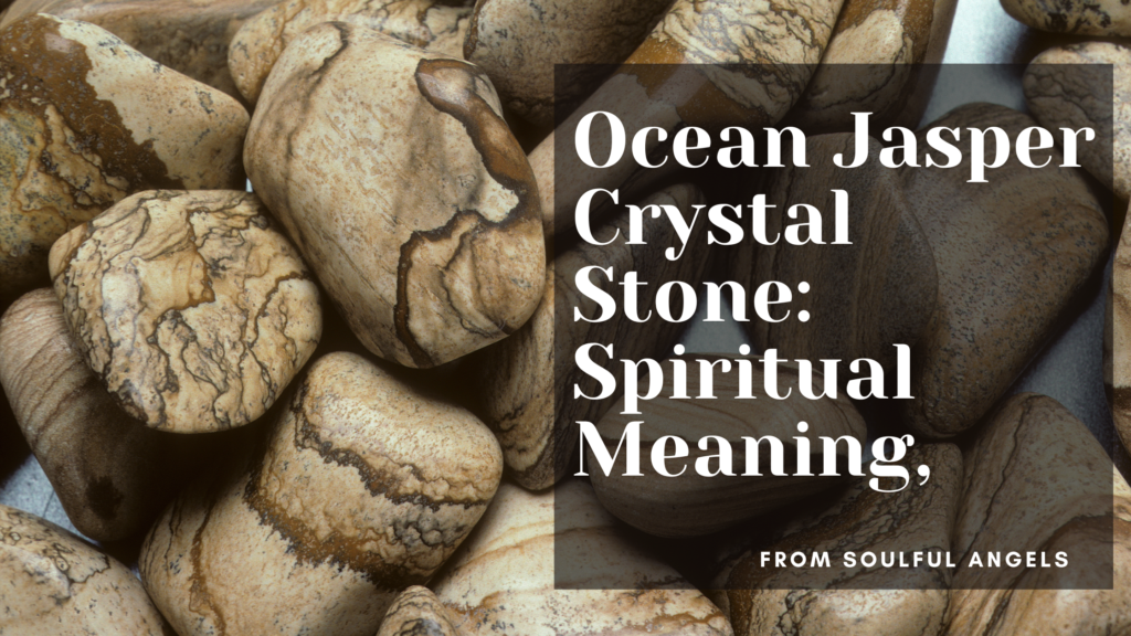 Ocean Jasper Crystal Stone: Unveiling its Spiritual Meaning, Utilizing its Healing Uses, and Harnessing its Magical Properties