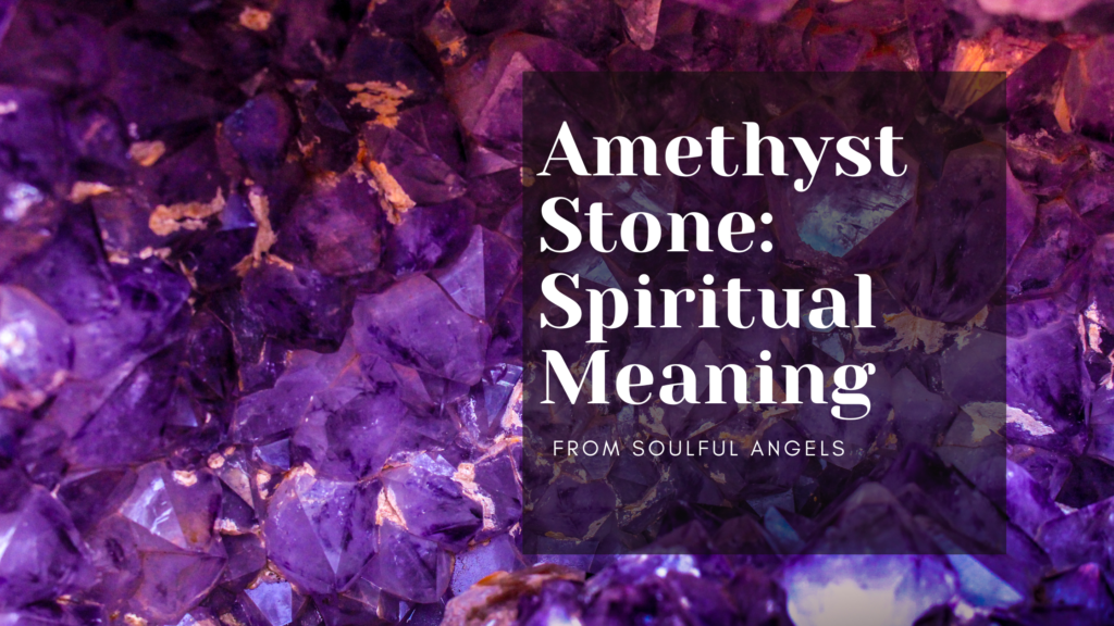 Amethyst Stone: Spiritual Meaning