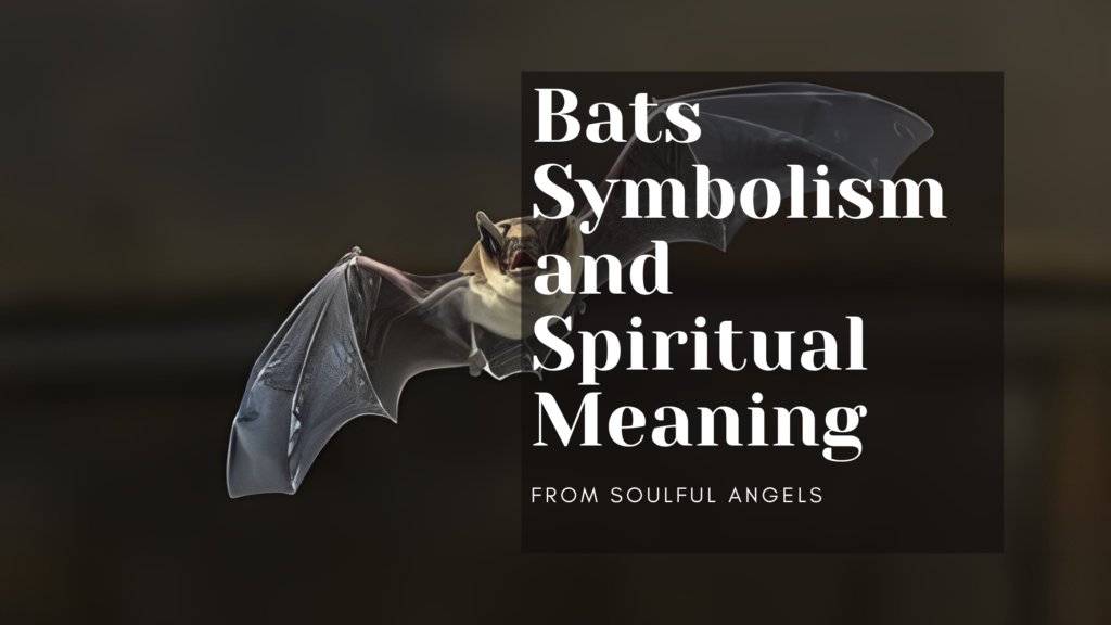 Bats Symbolism and Spiritual Meaning