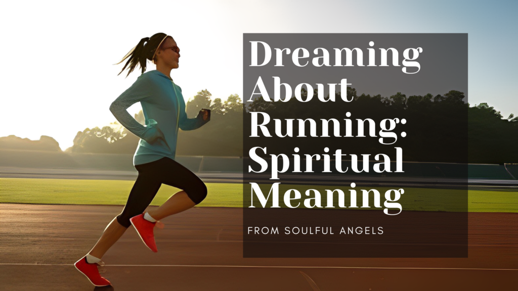 Dreaming About Running_ Spiritual Meaning