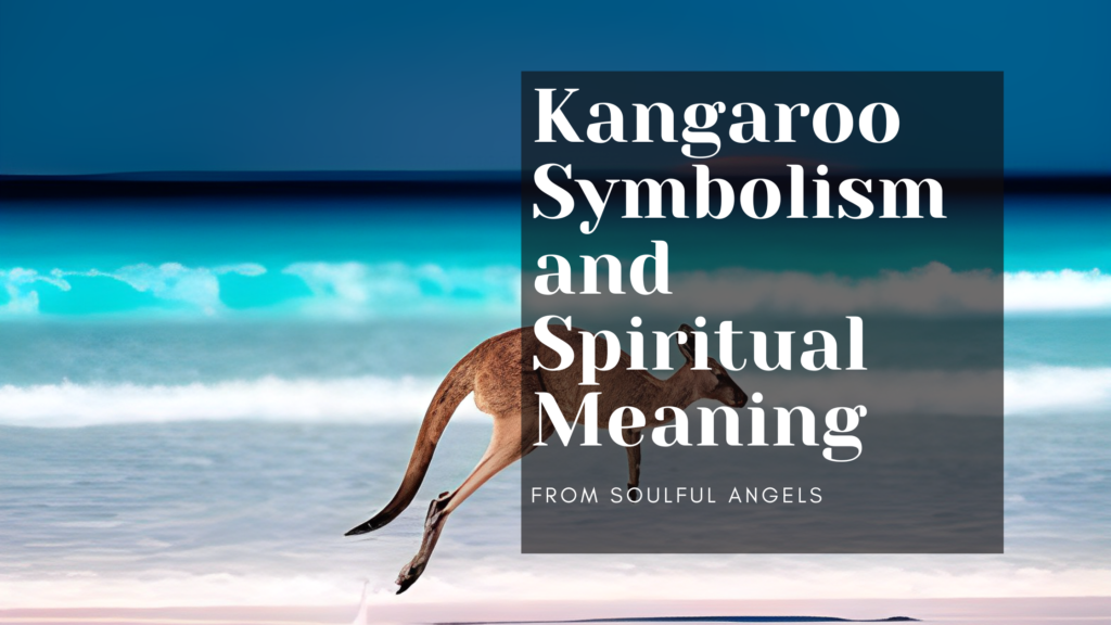 Kangaroo Symbolism and Spiritual Meaning