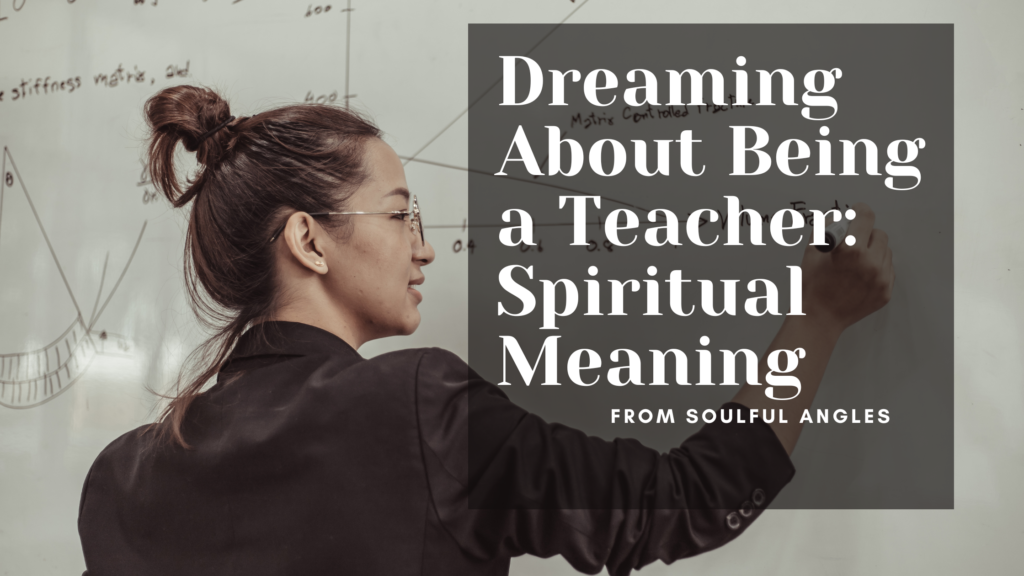 Dreaming About Being a Teacher: Unveiling the Spiritual Meaning